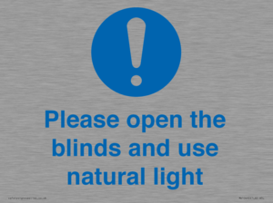 Please open the blinds and use natural light